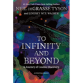 To Infinity and Beyond: A Journey of Cosmic Discovery - Hardcover