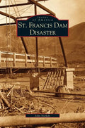St. Francis Dam Disaster - Hardcover