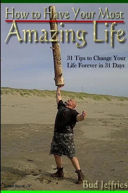How To Have Your Most Amazing Life - Paperback