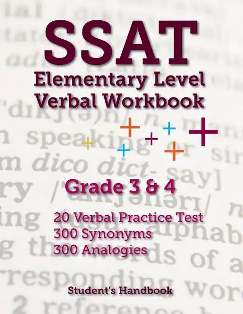 SSAT Elementary Level Verbal Workbook: Grade 3 and 4 -- 600 Practice Questions - Paperback