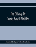 The Etchings Of James Mcneill Whistler - Paperback