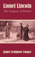 Lionel Lincoln: The Leaguer of Boston - Paperback