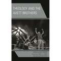 Theology and the Avett Brothers - Hardcover