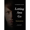 Letting Ana Go - Paperback