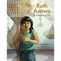 Ruth Asawa: A Sculpting Life - Hardcover