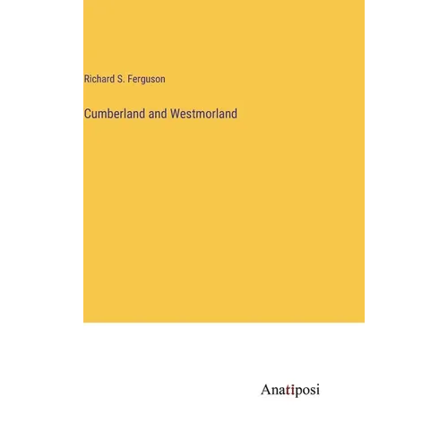 Cumberland and Westmorland - Hardcover