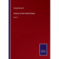 History of the United States: Vol. VI - Paperback