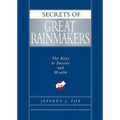 Secrets of Great Rainmakers: The Keys to Success and Wealth - Hardcover
