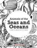 Animals of the Seas and Oceans, a How to Draw Activity Book - Paperback