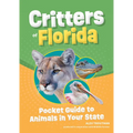 Critters of Florida: Pocket Guide to Animals in Your State - Paperback