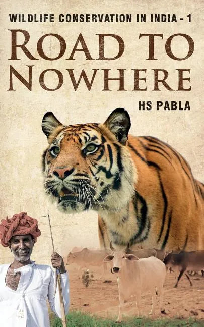 Road to Nowhere: Wildlife Conservation in India-1 - Paperback