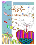 Color Your Day: Adult Coloring Book - Paperback