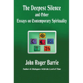 The Deepest Silence and Other Essays on Contemporary Spirituality - Paperback