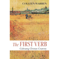 The First Verb: Cultivating Christian Creativity - Paperback