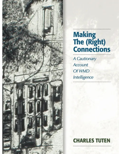 Making The (Right) Connections: A Cautionary Account Of WMD Intelligence - Paperback