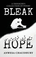 Bleak Hope: A Teenager's Collection of Poems - Paperback