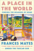 A Place in the World: Finding the Meaning of Home - Hardcover