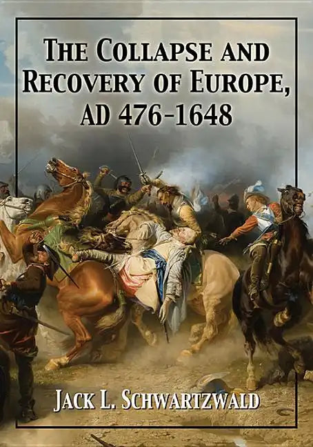 The Collapse and Recovery of Europe, AD 476-1648 - Paperback