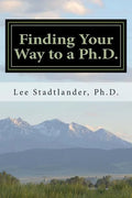 Finding Your Way to a Ph.D.: Advice from the Dissertation Mentor - Paperback