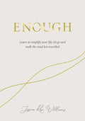 Enough: Learning to Simplify Life, Let Go and Walk the Path That's Truly Ours - Hardcover