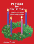 Praying for Christmas: Children's Advent Wreath Devotions - Paperback