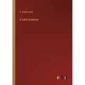 A Latin Grammar - Paperback
