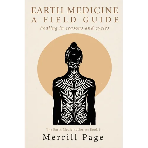 Earth Medicine, A Field Guide - Paperback