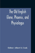 The Old English Elene, Phoenix, And Physiologus - Paperback