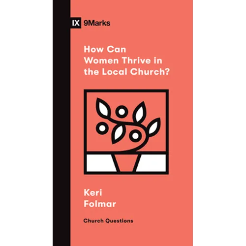 How Can Women Thrive in the Local Church? - Paperback