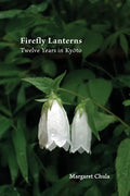 Firefly Lanterns: Twelve Years in Kyōto - Paperback