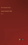 James Gordon's Wife: Vol. 2 - Hardcover