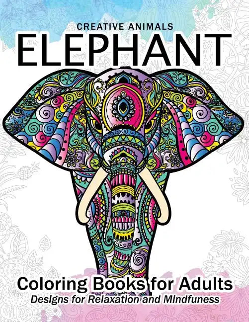 Elephant Coloring Book for Adults: Creative Animals Design for Relaxation and mindfulness - Paperback