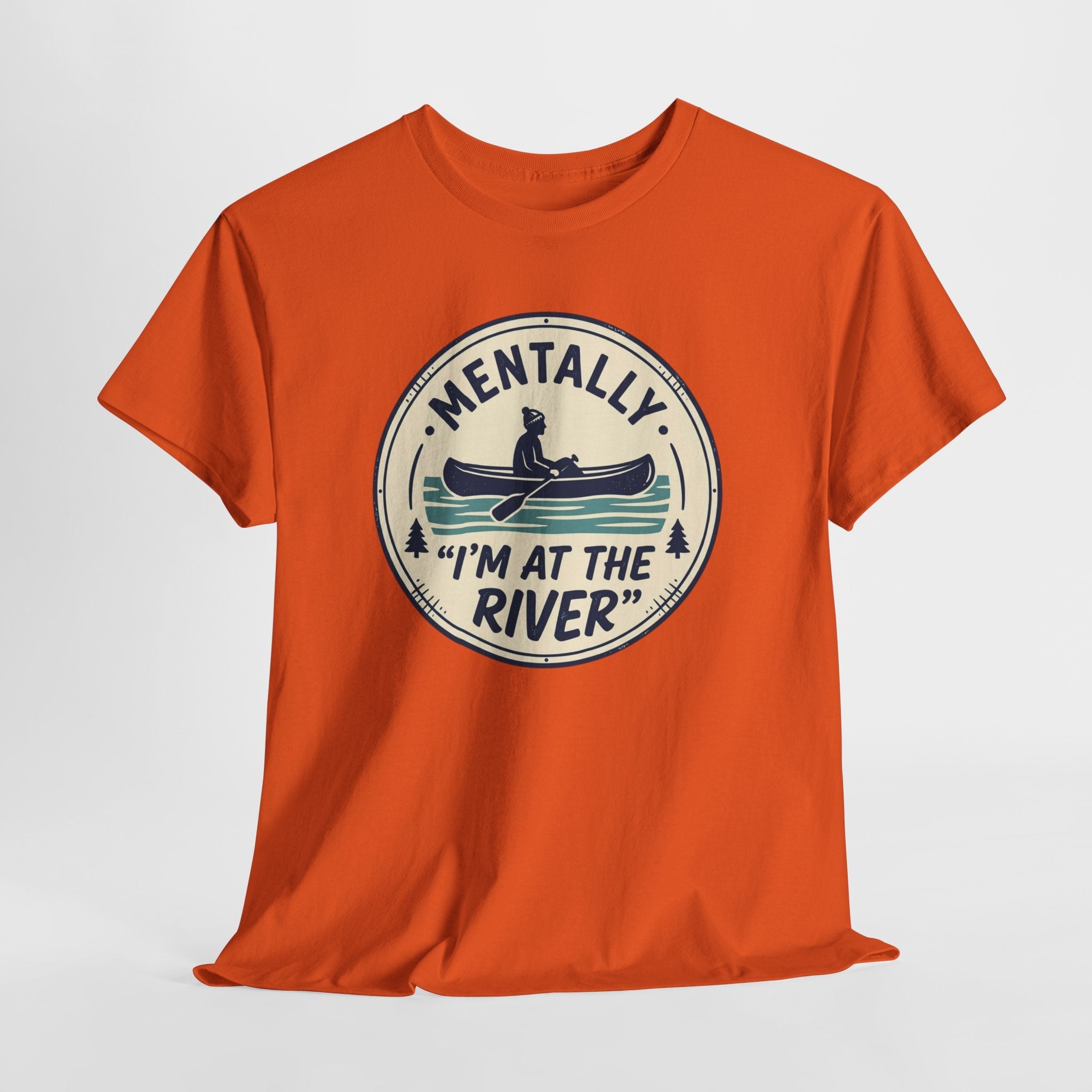 "Mentally I’m At The River" Canoe Graphic Tee