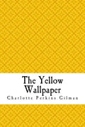 The Yellow Wallpaper: The Yellow Wall-paper. A Story - Paperback