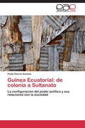 Guinea Ecuatorial: de colonia a Sultanato - Paperback