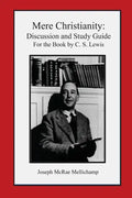 Mere Christianity: Discussion and Study Guide for the Book by C. S. Lewis - Paperback