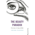 The Beauty Paradox: Femininity in the Age of Selfies - Paperback