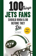 100 Things Jets Fans Should Know & Do Before They Die - Paperback
