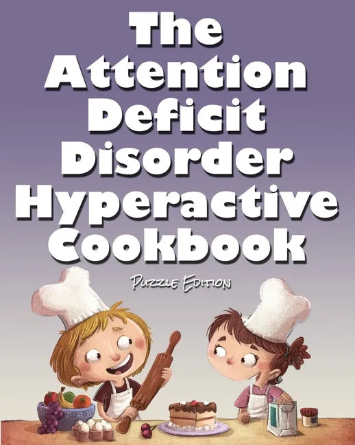 The Attention Deficit Disorder Hyperactive Cookbook - Paperback