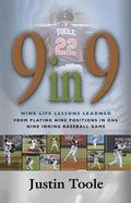 9 in 9: Nine Life Lessons Learned from Playing Nine Positions in One Nine Inning Baseball Game - Paperback