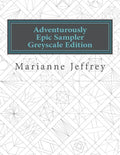 Adventurously Epic Sampler Greyscale Edition: Greyscale Edition - Paperback