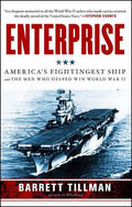 Enterprise: America's Fightingest Ship and the Men Who Helped Win World War II - Paperback