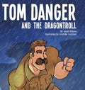 Tom Danger and the Dragontroll - Hardcover