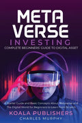 The Metaverse Investing: Complete Beginners' Guide to Digital Asset - Paperback