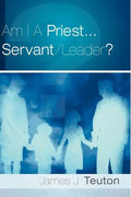 Am I A Priest...Servant/Leader? - Paperback