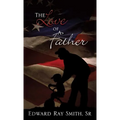 The Love of a Father - Hardcover