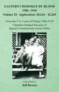 Eastern Cherokee By Blood, 1906-1910: Volume XI Applications 38,216-42,265 - Paperback