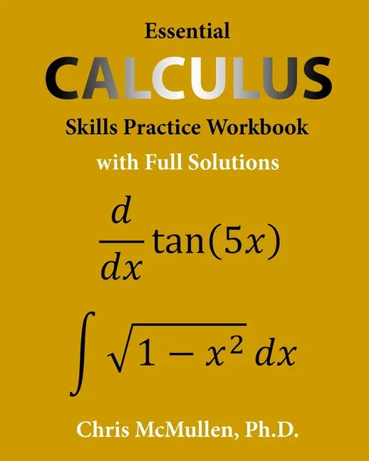Essential Calculus Skills Practice Workbook with Full Solutions - Paperback