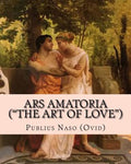 Ars Amatoria ("the Art of Love"): Illustrated Edition - Paperback