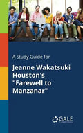 A Study Guide for Jeanne Wakatsuki Houston's "Farewell to Manzanar" - Paperback